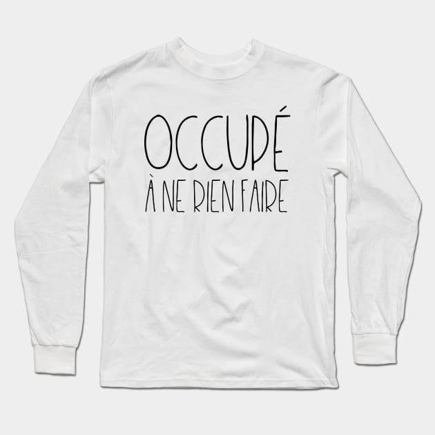 Occupé à ne rien faire Long Sleeve T-Shirt by LemonBox